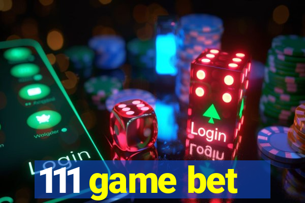 111 game bet